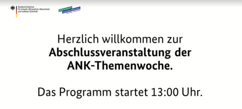 Herzlich willkommen zur Abschlussveranstaltung der ANK-Themenwoche