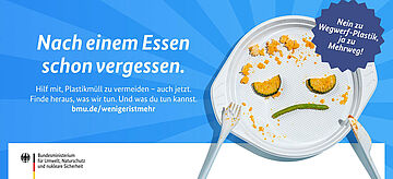 Nein zu Wegwerf-Plastik, ja zu Mehrweg! Nach einem Essen schon vergessen. Hilf mit, Plastikmüll zu vermeiden - auch jetzt. Finde heraus, was wir tun. Und was du tun kannst.