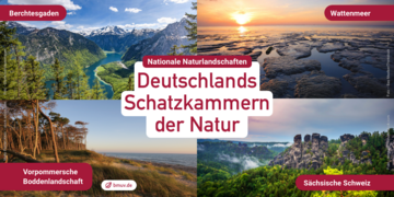 Nationale Naturlandschaften: Deutschlands Schatzkammern der Natur; Bilder von Berchtesgaden, Wattenmeer, Vorpommersche Boddenlandschaft und Sächsische Schweiz
